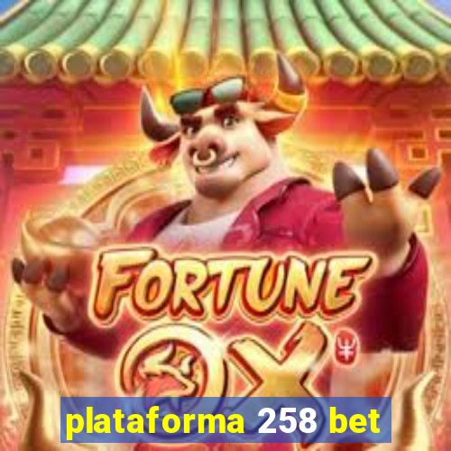 plataforma 258 bet